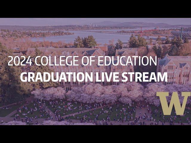 2024 UW College of Education Graduation Celebration