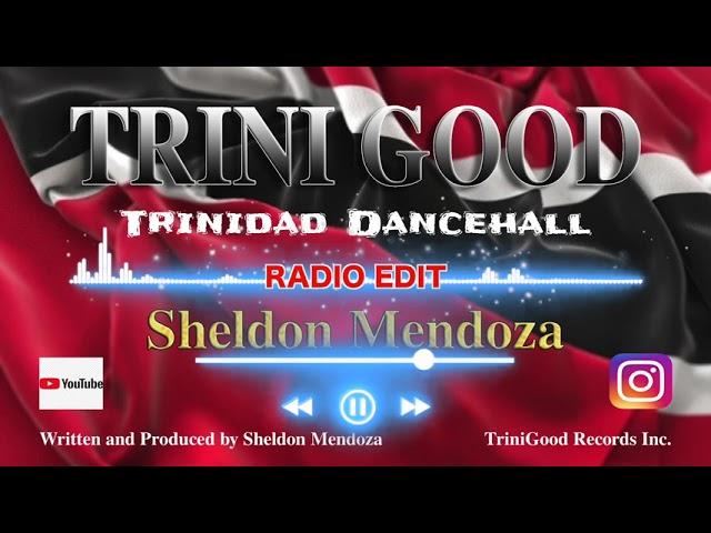 Sheldon Mendoza - Trini Good (Radio Edit)