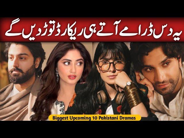 Biggest Upcoming Pakistani 10 Dramas | New Pakistani Dramas