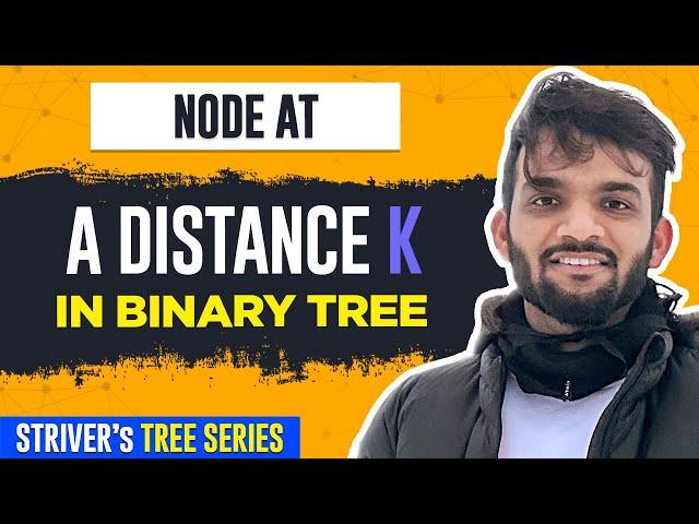 L30. Print all the Nodes at a distance of K in Binary Tree | C++ | Java