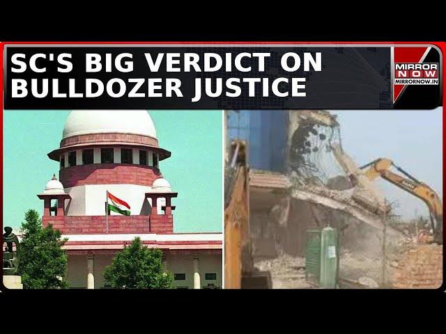 Supreme Court Guidelines On Bulldozer Justice: 'No Demolitions Without Show Cause Notice...' |  News