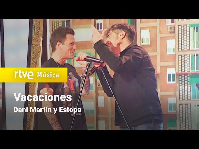 Dani Martín y Estopa – “Vacaciones” | 25 años dando Estopa