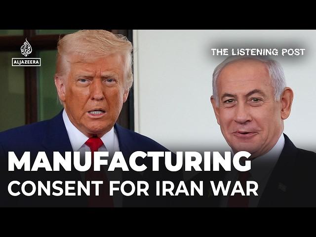 Netanyahu and Trump's war on Iran | The Listening Post