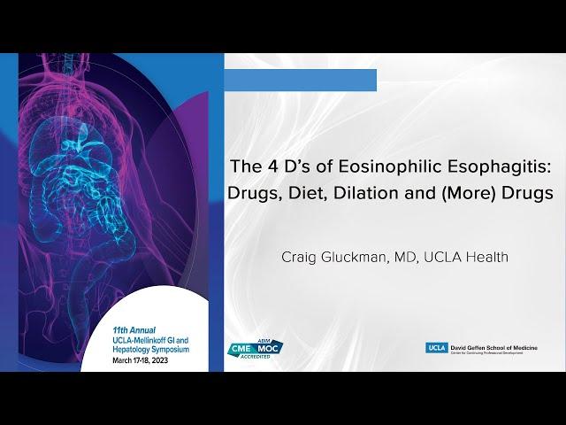 4 D’s of Eosinophilic Esophagitis: Drugs, Diet, Dilation and (More) Drugs | UCLA Digestive Diseases