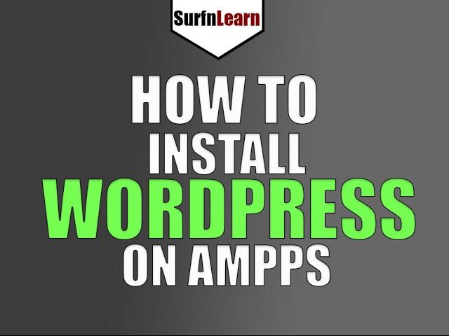 How to Install Wordpress on Ampps