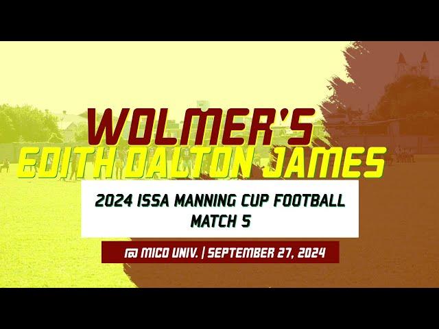 WOLMER'S v EDITH DALTON JAMES 2024 HIGHLIGHTS