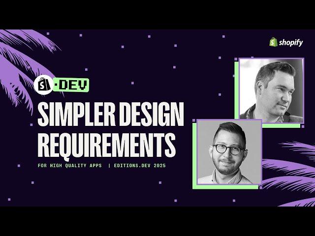 Simpler design requirements for high quality apps  | Editions.dev 2025