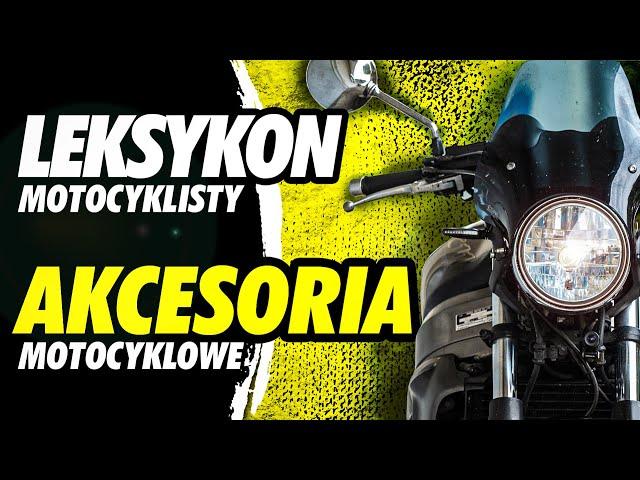 AKCESORIA Motocyklowe - wybór i wytłumaczenie. PROSTY Leksykon!