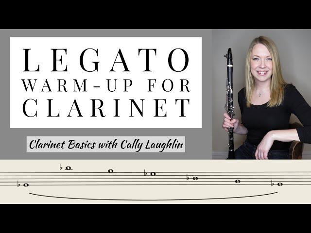 Legato Warm-Up & Embouchure Tips PLUS Sheet Music! (Clarinet Basics With Cally Laughlin)