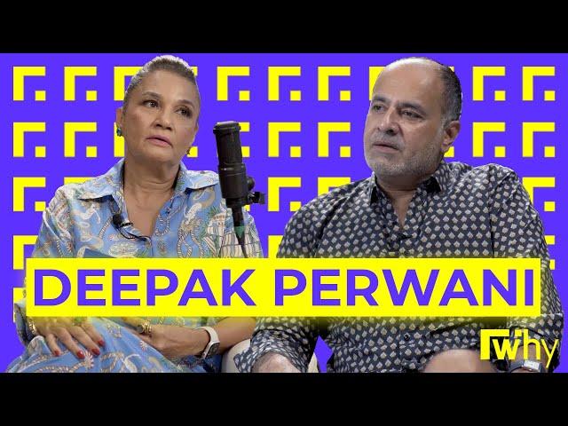 Deepak Perwani | FWhy Podcast | Ep 30