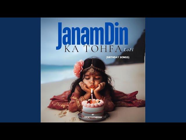 JanamDin Ka Tohfa LoFi (Birthday Songs)