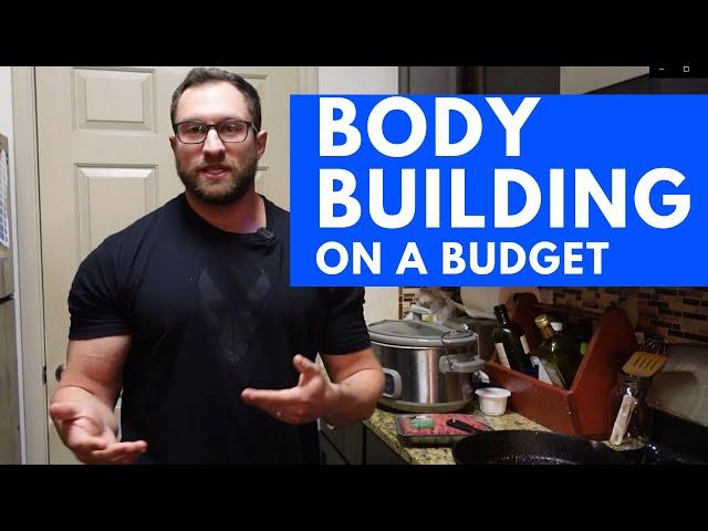 BODYBUILDING on a BUDGET - how to get big without breaking the bank