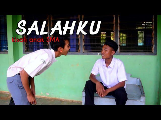 SALAHKU | Penyesalan Anak SMA || Film Pendek Lucu Banget