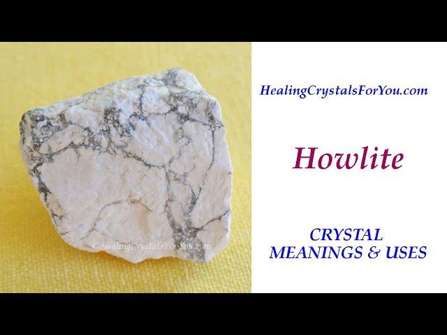 Howlite: Crystal Meanings & Uses