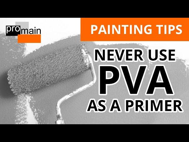 Why You Shouldn't Use PVA With Paint | Promain.co.uk