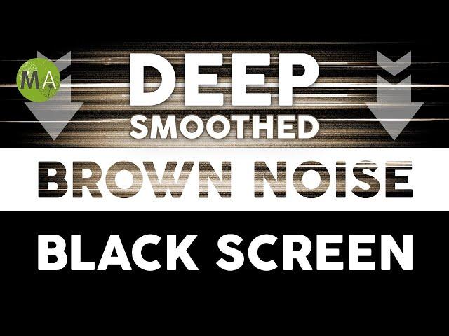 Deep Smoothed Brown Noise Black Screen for Sleep, Studying