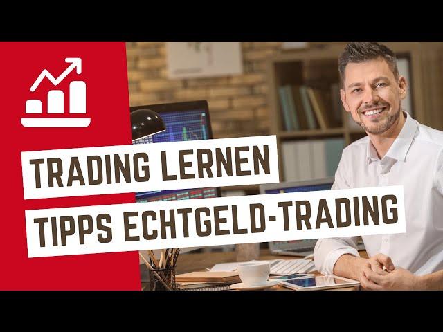 Der erste Trade mit echtem Geld (Trading lernen für Anfänger)