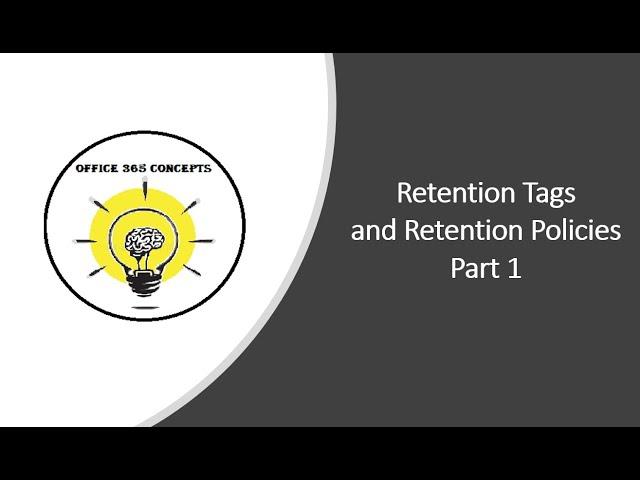 How Retention Tags and Retention Policies work in Exchange Online- Part 1