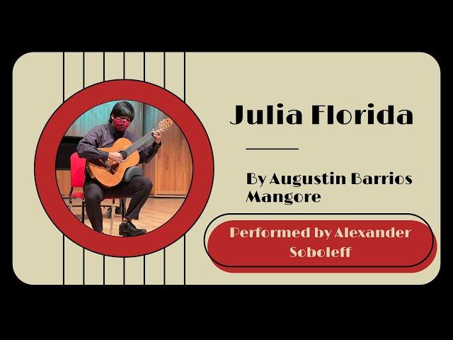 Julia Florida (Augustin Barrios) - Alexander Soboleff, guitar