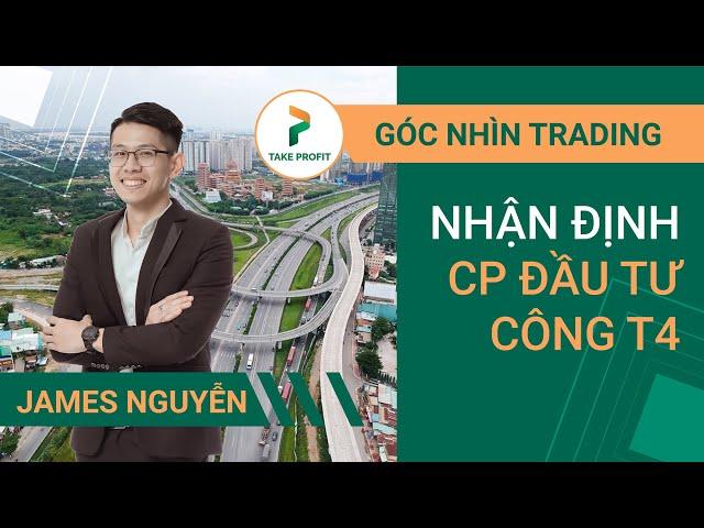 Nhận định cổ phiếu đầu tư công tháng 4 - Cổ phiếu VCG, HHV, HBC, C4G, LCG, FCN, CTI, BCC, HT1, BTS