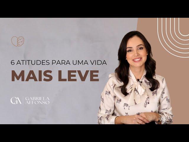 6 Atitudes para ter uma vida mais leve