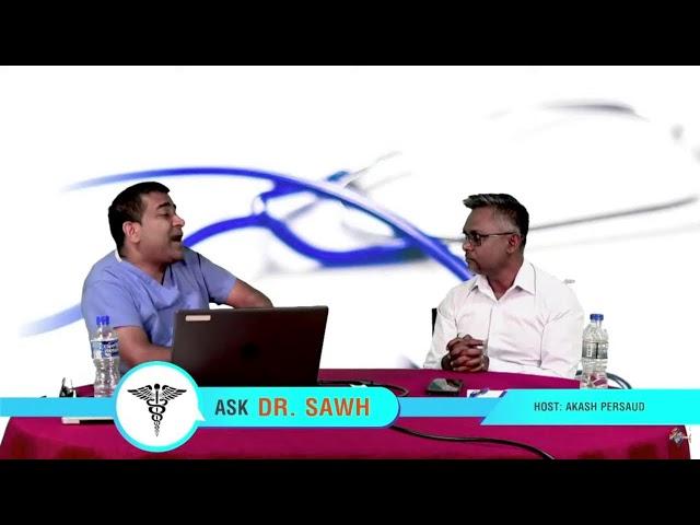 ASK DR. SAWH. Your weekly Medical Show. Bringing the Doctor in your home. Rebroadcast.