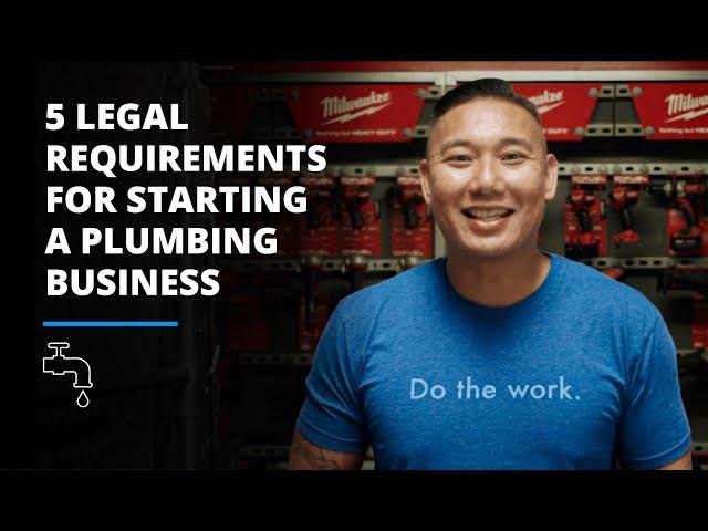 5 Legal Requirements For Starting A Plumbing Business