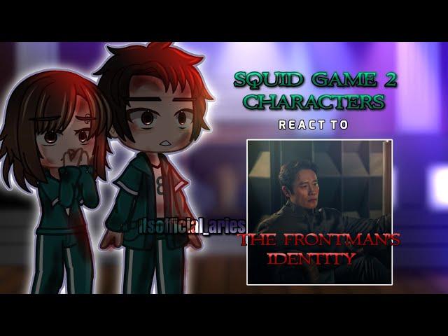 Squid game 2 characters react to THE FRONTMAN | gacha club | SQUID GAME REACT