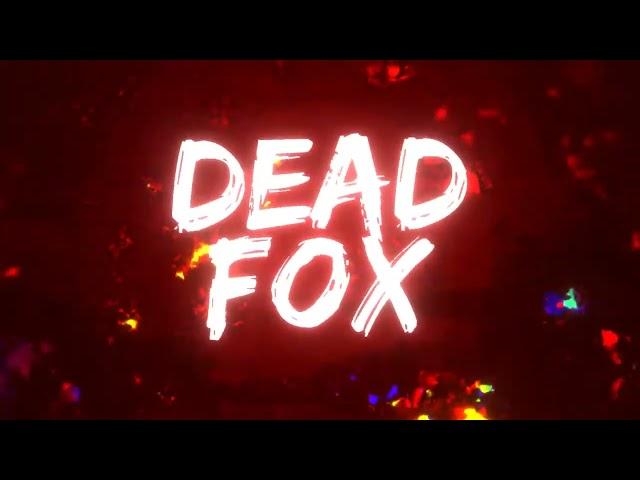 INTRO FOR DEADFOX