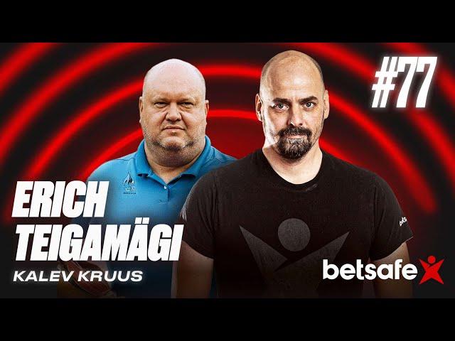 Betsafe podcast #77: Erich Teigamägi ja Kalev Kruus