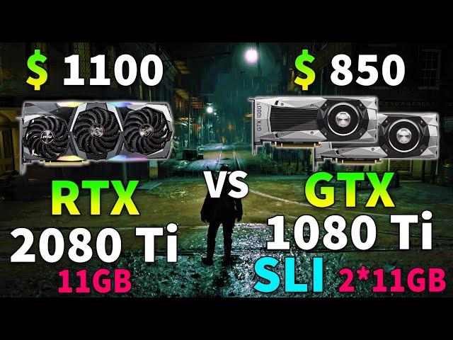 RTX 2080 Ti 11GB vs GTX 1080 Ti SLI 2*11GB | PC Gameplay Benchmark Test