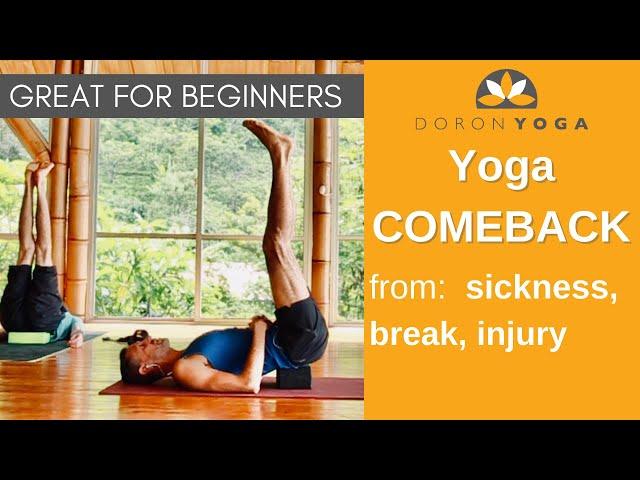 Yoga after a Break, Sickness, Injury | Come Back to Your Practice with Doron Yoga Recovery Class