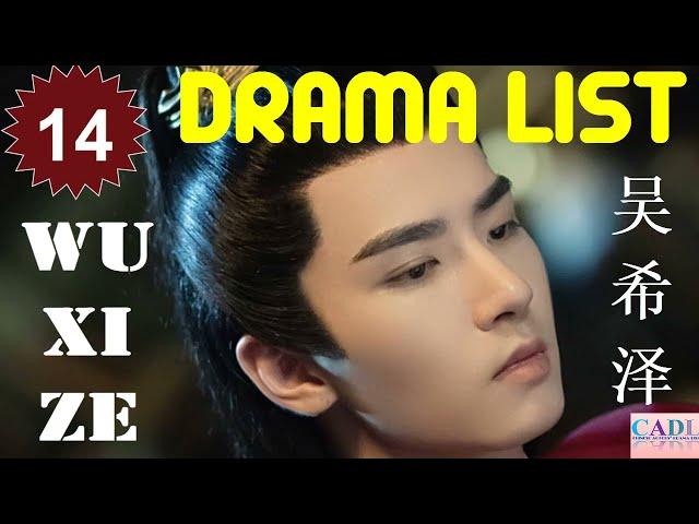 吴希泽 Wu Xi Ze | Drama List | Wu Xize 's all 14 dramas | CADL