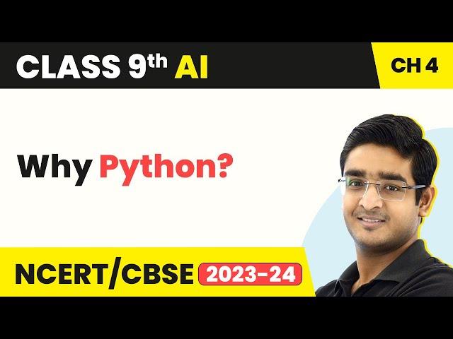 Artificial Intelligence Class 9 Unit 4 | Introduction to Python - Why Python?