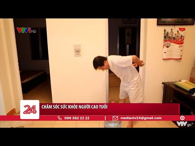 Chăm sóc sức khỏe người cao tuổi | VTV24