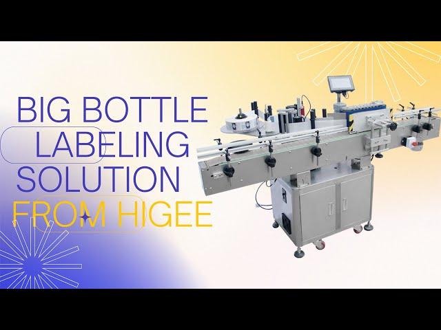 Do you find labeling solution for big bottles from Higee Machinery?