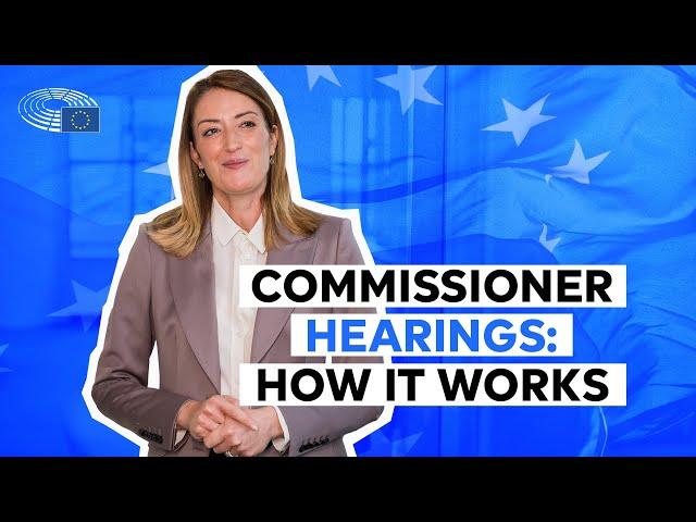 How Parliament assesses European commissioners-designate