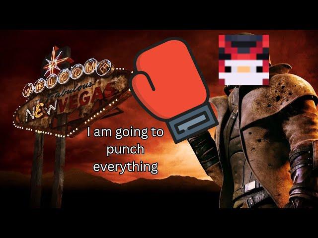 Fallout New Vegas But I Punch Everything