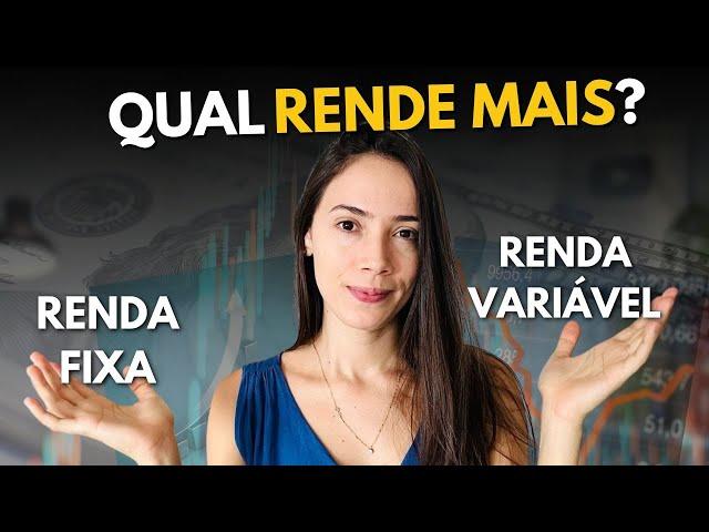 Renda Fixa ou Renda Variável? QUAL RENDE MAIS?