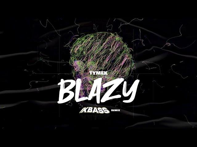 Tymek - Blazy (XBASS Remix)