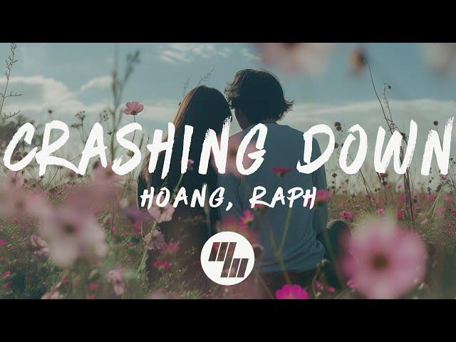 Hoang & raph - Crashing Down (Lyrics)