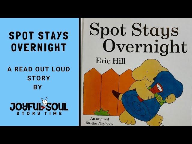 Spot Stays Overnight | By Eric Hill | Read aloud book | Joyful Soul Story Time | Kid's book