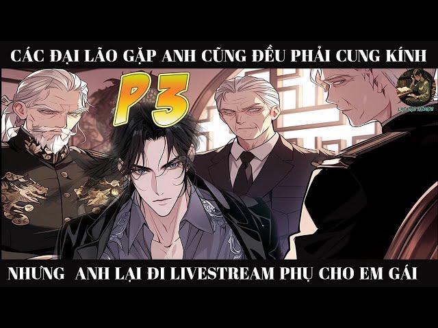 CÁC ĐẠI LÃO GẶP ANH ĐỀU PHẢI CUNG KÍNH NHƯNG VỚI EM GÁI ANH CHỈ LÀ TÊN  PHỤ LIVESTREAM |P3