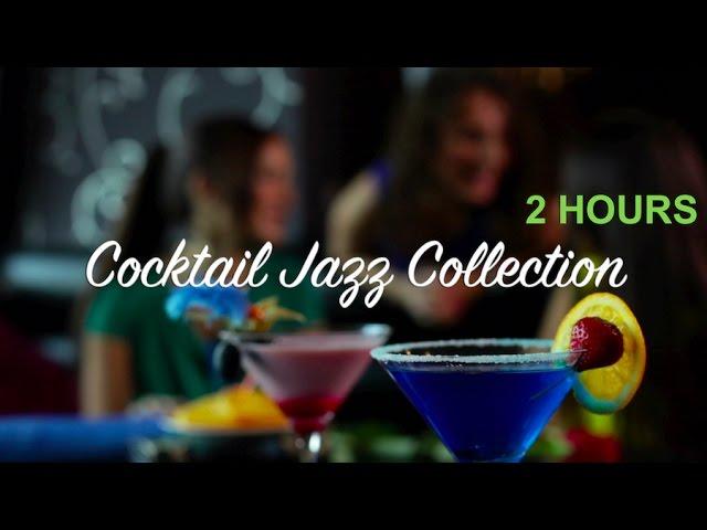 Cocktail Jazz & Cocktail Jazz Piano: Best 2 HOURS of Cocktail Jazz Music