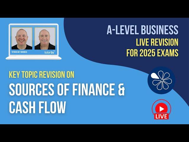 Sources of Finance & Cash Flow | A-Level Business Live Revision 2025