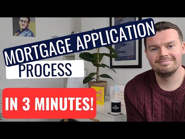 Mortgages Application Process || Explained in 3 Minutes || UK