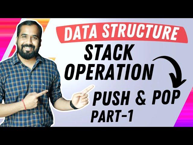 Stack Operations : Push and Pop Part 1 Explained in Hindi l Data Structure