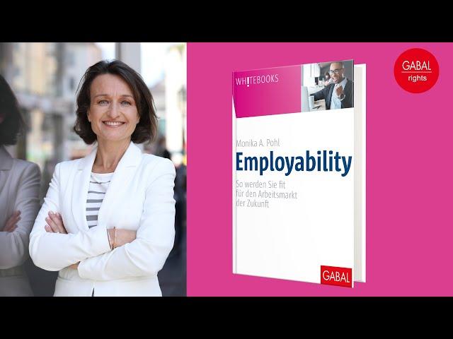 GABAL Insights – Employability. How to survive and thrive in tomorrow’s job market, Monika A. Pohl