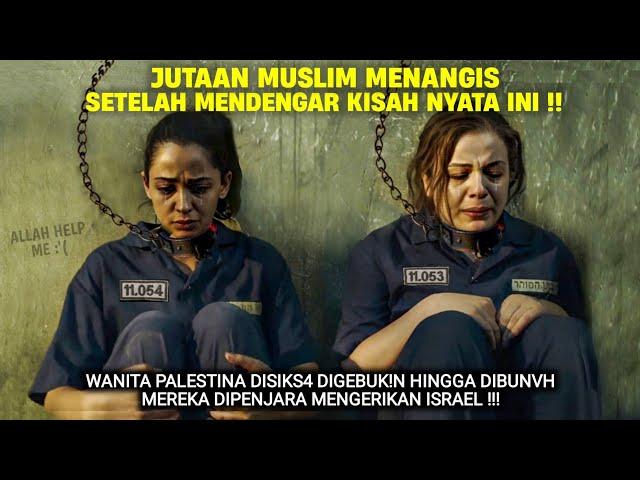 KISAH NYATA !! SEORANG IBU YANG DIPENJARA MENGERIKAN ISR4EL SELAMA 8 TAHUN | alur cerita film sedih