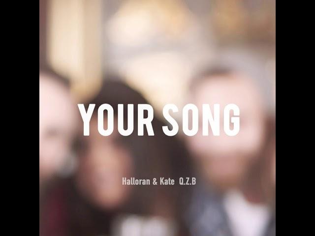 Your Song (Acoustic Cover) - Halloran & Kate feat Q.Z.B